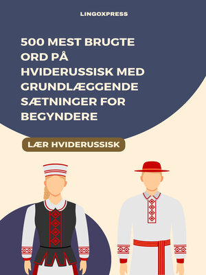 cover image of 500 Mest Brugte Ord på Hviderussisk med Grundlæggende Sætninger for Begyndere